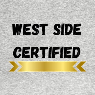 WEST SIDE CERTIFIED DESIGN T-Shirt